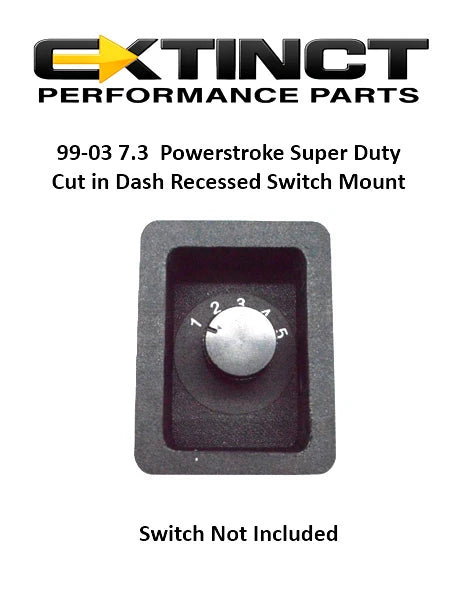 99-03 7.3  Power Stroke Cut in Dash Recessed Positional Switch Mount