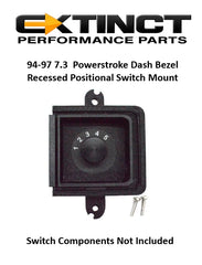 🔥94-97 7.3 Power Stroke Dash Bezel Recessed Positional Switch Mount (Screw In)